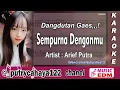 Arief - Sempurna Denganmu Karaoke Dangdut KOPLO \