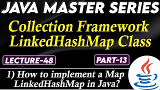 Java Collection Framework Linked Hash Map Class Part-13 Java Tutorial for Beginners