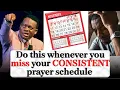 STOP Missing Prayer Consistency What to Do When You Fail - Apostle Arome Osayi