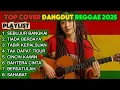 Top Hits Spotify Dangdut Reggae Terbaru 2025 | Kumpulan Lagu Reggae Dangdut Terbaik Full Album 