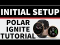 Initial Setup - Polar Ignite Tutorial
