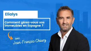 Comment gérez-vous vos immeubles pour Elialys en Espagne ?