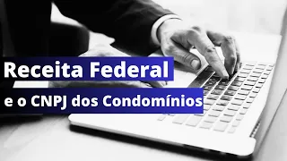 A importância da Receita Federal e o CNPJ dos Condomínios