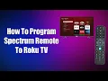 How To Program Spectrum Remote To Roku TV
