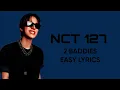 Download Lagu NCT 127 : 2 BADDIES (easy lyrics)