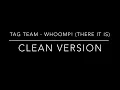 Tag Team - Whoomp! (There It Is) (clean version)