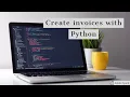 How to create invoices with Python 3