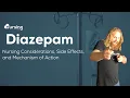 Diazepam Nursing Considerations Side Effects and Mechanism of Action Pharmacology for Nurses