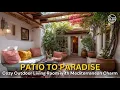 Transform Your Patio into a Mediterranean Oasis Cozy Outdoor Living Room Ideas