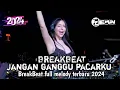 Download Lagu BREAKBEAT TERBARU JANGAN GANGGU PACARKU || MIXTAPE CAMPURAN FULL MELODI VIRALL 2024