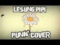 Download Lagu RAIM LAODE - LESUNG PIPI COVER POP PUNK, PUNK ROCK