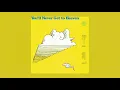 You'll Never Get to Heaven - Wave Your Moonlight Hat for the Snowfall Train (2021)