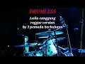 LAILA CANGGUNG | REGGAE VERSION BY 3 PEMUDA BERBAHAYA - DRUMLESS 