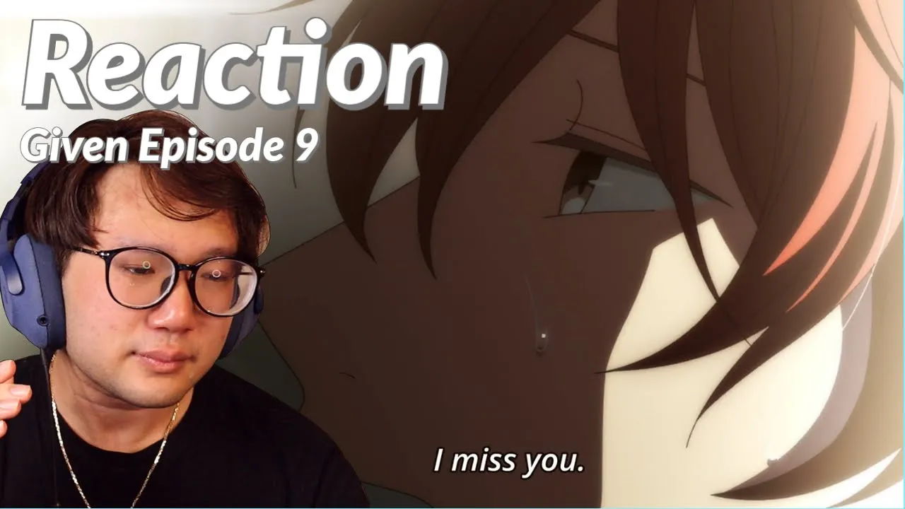 Heartache like no other... Given Episode 9 Reaction