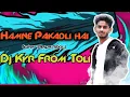 Download Lagu HAMNE PAKADLI HAI DNH TARPA STYLE DJ K Y R FROM TOLI