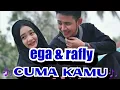 Ega \u0026 Rafly - Cuma Kamu 《Vienz Channel》
