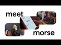 Money for Who You Are Not Where You Live Meet Morse