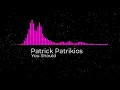 Download Lagu Patrick Patrikios - You Should