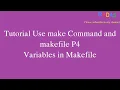 4 Variables in Makefile Tutorial Use make Command and makefile P4