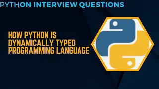 Python Interview Question How Python is dynamically typed language