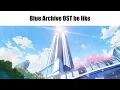 Download Lagu Listening to Blue Archive OST be like: MEGAMIX (almost every song I guess)