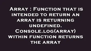 Array Function that is intended to return an array is returning undefined Console log array with