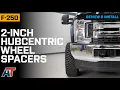 2017-2026 F-250 2-Inch Hubcentric Wheel Spacers Review Install