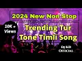 Lagu 2024 New Non Stop Trending Tur Tone Timli Song || Dj KD Official
