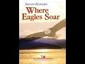 Download Lagu Where Eagles Soar - Steven Reineke (with Score)