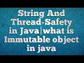 String And Thread-Safety in Java what is Immutable object in java