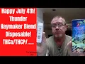 Happy July 4th Thunder Haymaker Blend Disposable
