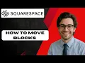 How to move blocks on Squarespace 7 1 Classic Editor full guide
