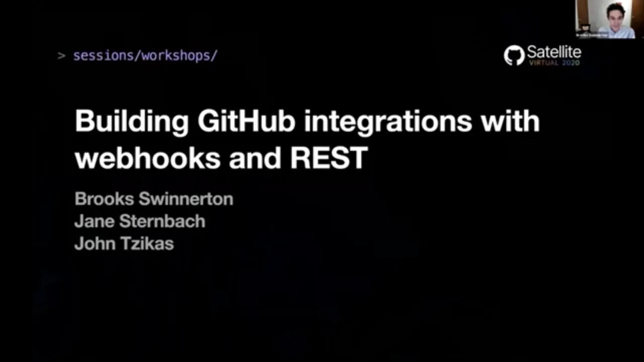 Building GitHub integrations with webhooks and REST- GitHub Satellite 2020