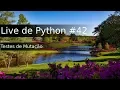 Live de Python - Mutacao de testes