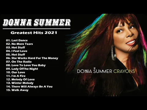 Download MP3 Donna Summer Greatest Hits Full Album - Best Songs Of Donna Summer 2021 - Donna Summer Playlist