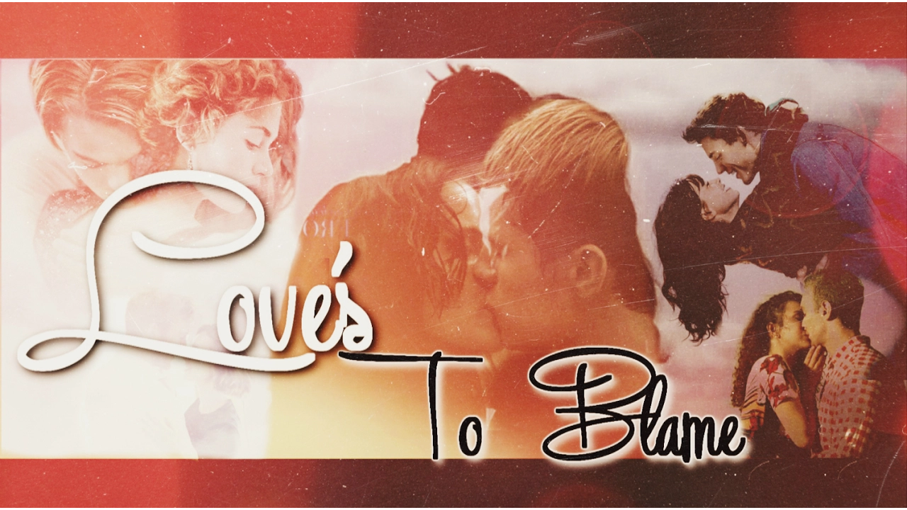 Multicouples ♥  Love's To Blame