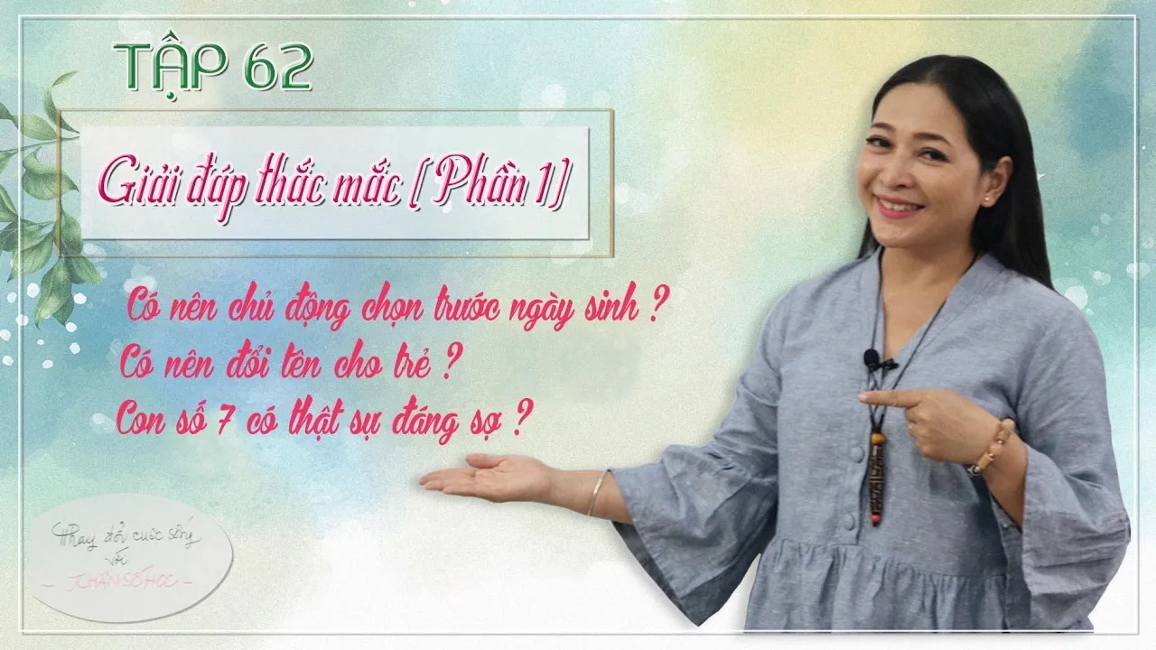 Tập 62: Giải đáp thắc mắc (Phần 1) - Thay đổi cuộc sống với Nhân số học