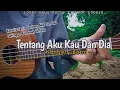 Download Lagu TENTANG AKU KAU DAN DIA - KANGEN BAND || Cover Kentrung Senar 4 ft.Ehbelaa