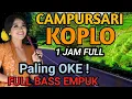 Download Lagu CAMPURSARI KOPLO FULL BASS PALING GAYENG - 1 JAM NONSTOP CAMPURSARI JAWA DANG'DUT - LEMBUT LAN EMPUK
