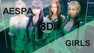aespa (에스파) - Girls [8D USE HEADPHONE] 🎧