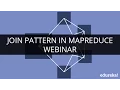 Join Pattern in MapReduce Webinar - 1 Edureka
