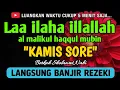 SHOLAWAT PEMBUKA REZEKI PENUH BERKAH - Laa ilaha illallah al malikul haqqul mubin