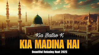 Kia Bataon K Kia Madina Hai New Naat Sharif 2025 Saddam Hussain Qadri SZQ Production 