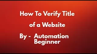 how to verify title of a website Verify title present in the website using Selenium Python