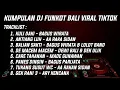 Download Lagu KUMPULAN DJ LAGU BALI REMIX VIRAL DAN TERBARU || DJ BALI FULL ALBUM FUNKOT || SUDI ANTARA CHANNEL