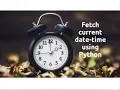 Exploring datetime Current date time Part-1