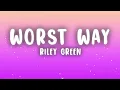 Riley Green - Worst Way (Lyrics)