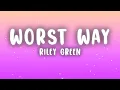 Download Lagu Riley Green - Worst Way (Lyrics)