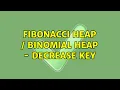 Fibonacci Heap Binomial Heap - Decrease Key