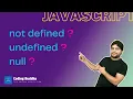 S01 E12 not defined undefined and null in Javascript Hindi